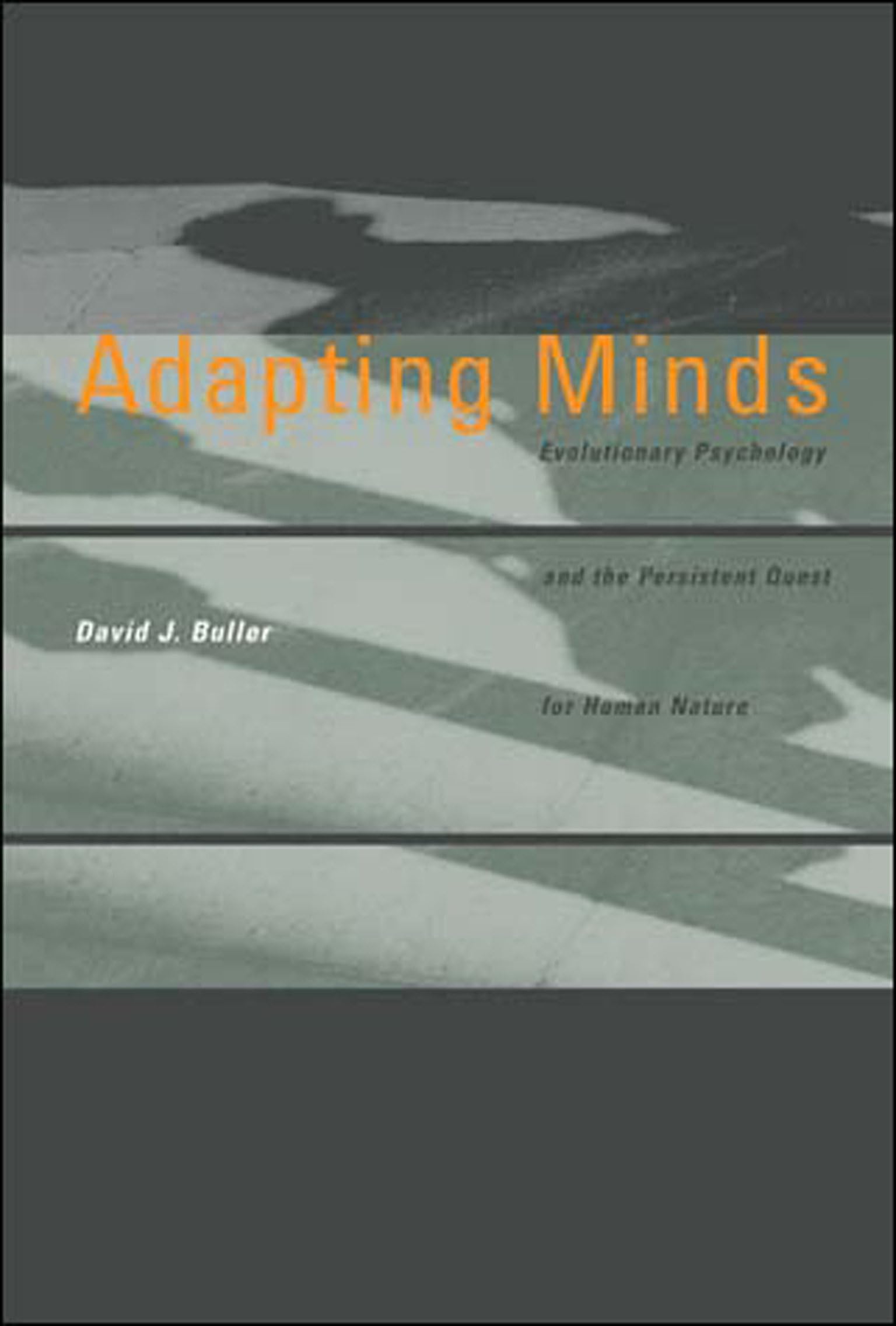 Adapting Minds: Evolutionary Psychology and the Persistent Quest for Human Nature (Bradford Books),Used