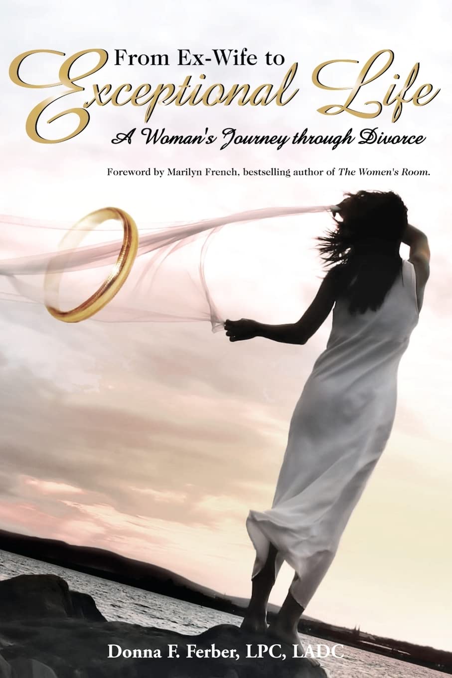 From ExWife to Exceptional Life: A Woman's Journey through Divorce,Used