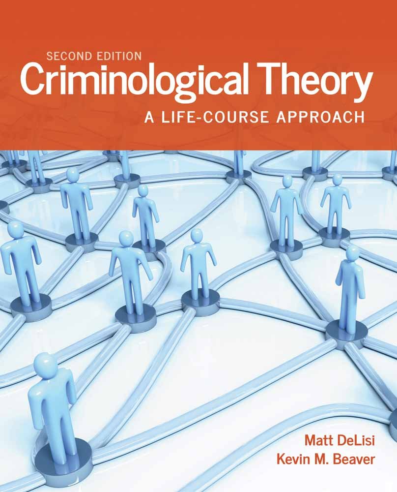 Criminological Theory: A LifeCourse Approach,New