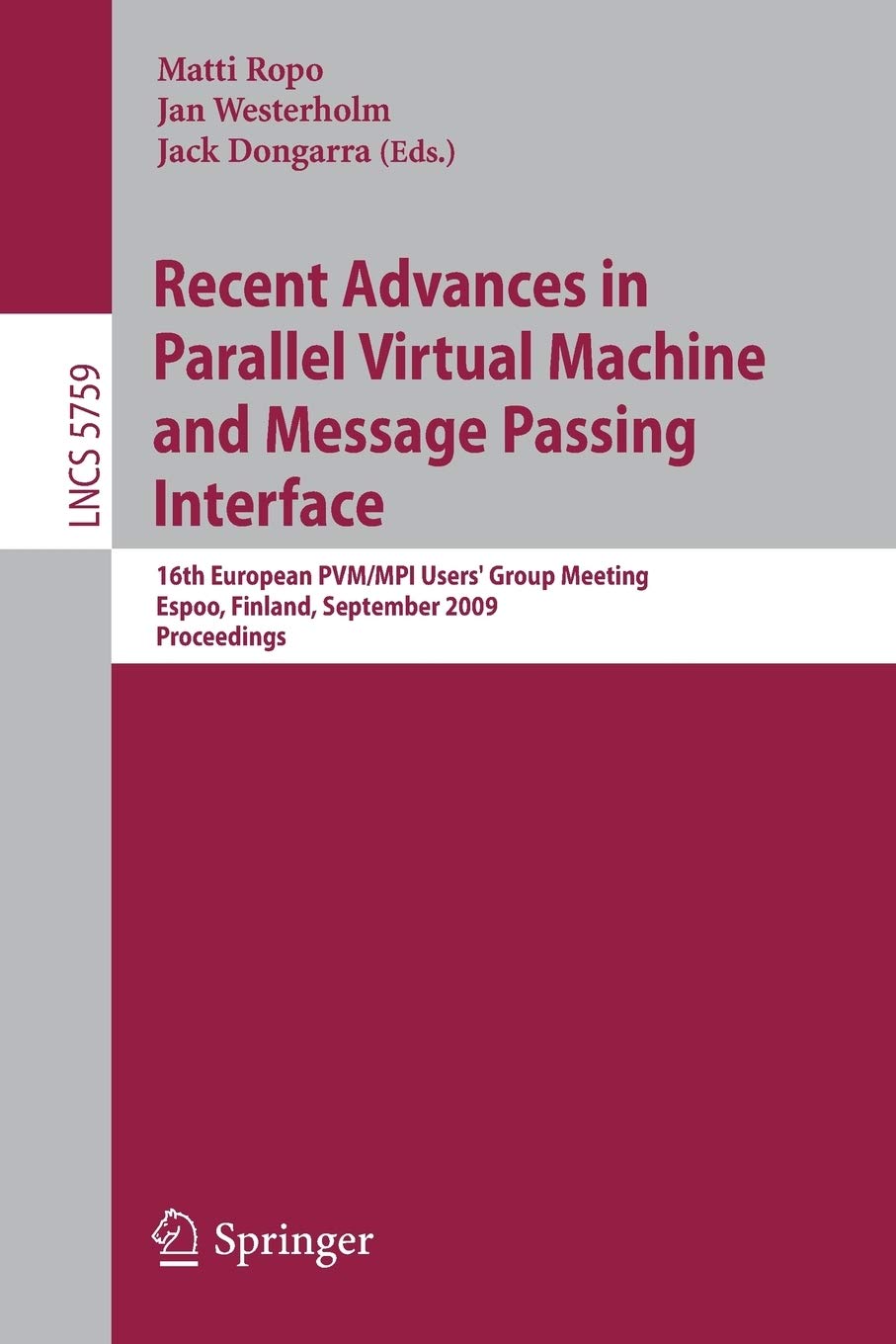 Recent Advances in Parallel Virtual Machine and Message Passing Interface: 16th European PVM/MPI Users' Group Meeting, Espoo, Fi,Used