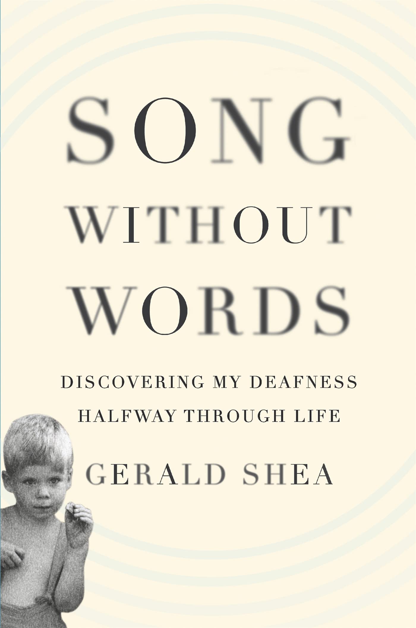 Song Without Words: Discovering My Deafness Halfway through Life (A Merloyd Lawrence Book),Used