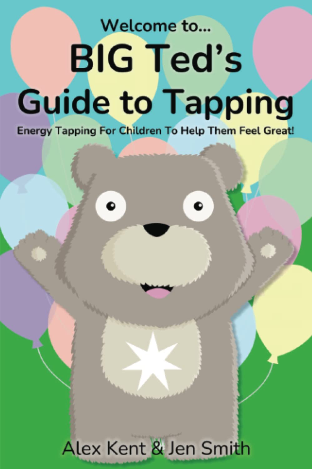 BIG Ted's Guide to Tapping: Positive EFT Emotional Freedom Techniques for Children (Big Ted's Guides),Used