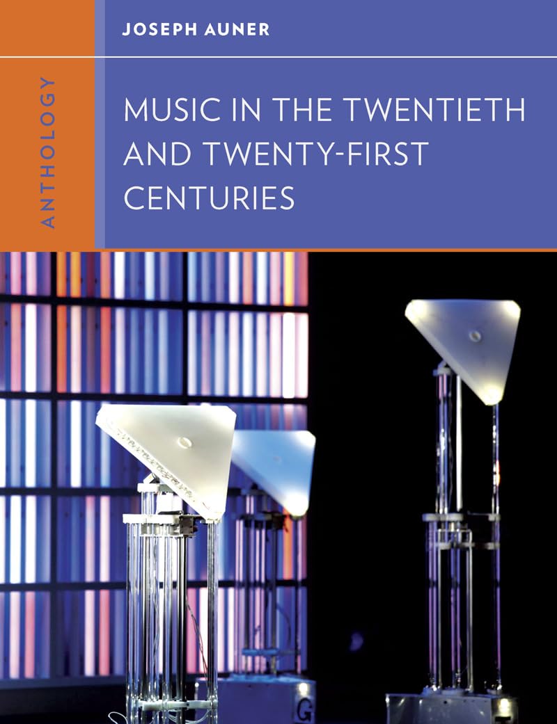 Anthology for Music in the Twentieth and TwentyFirst Centuries (Western Music in Context: A Norton History),New