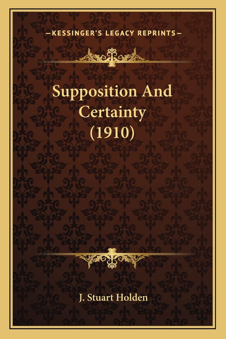 Supposition And Certainty (1910),New