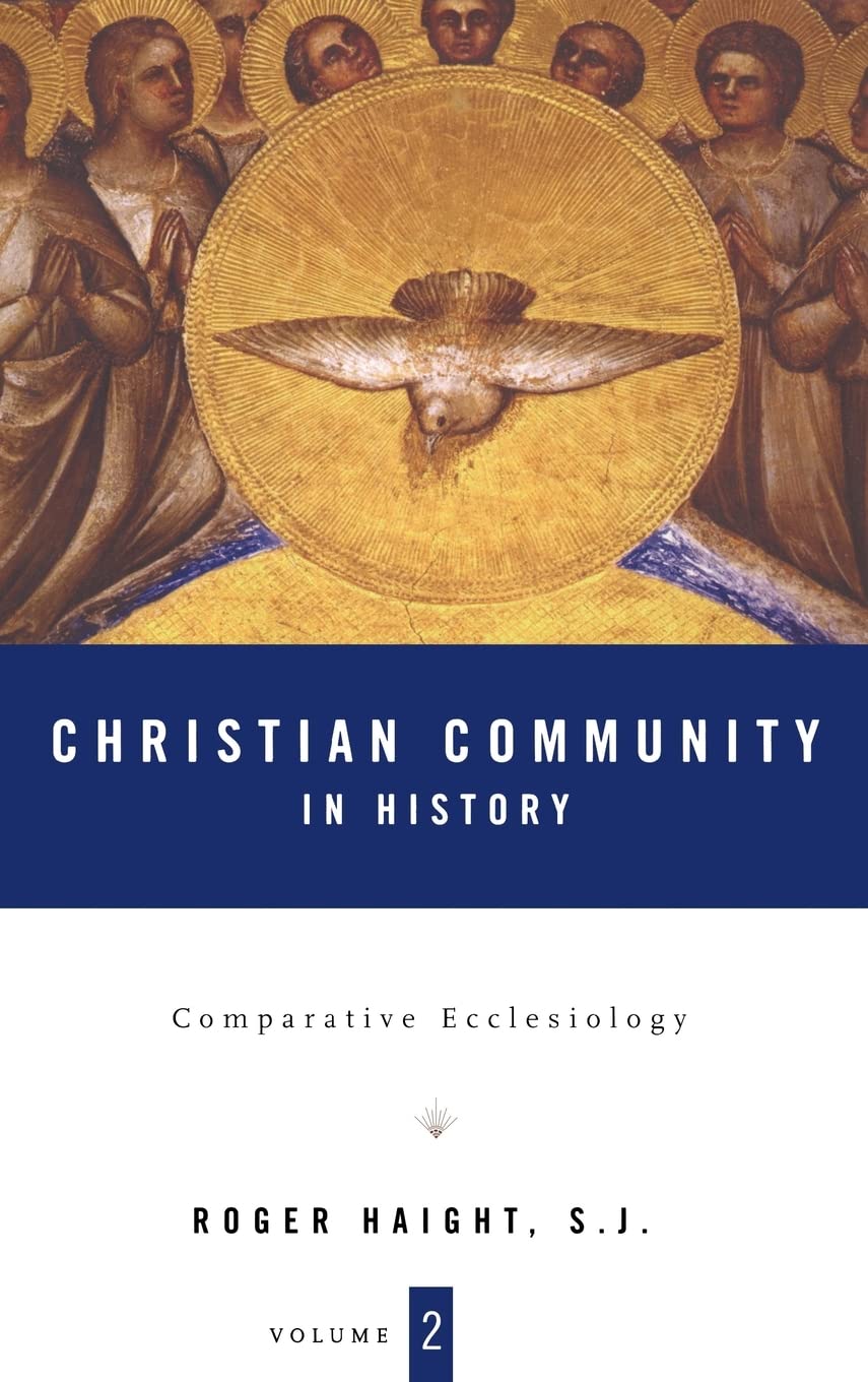 Christian Community In History: Volume 2: Comparative Ecclesiology,New