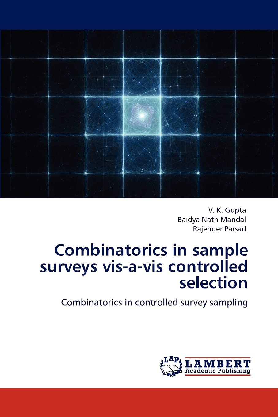 Combinatorics in sample surveys visavis controlled selection: Combinatorics in controlled survey sampling,Used