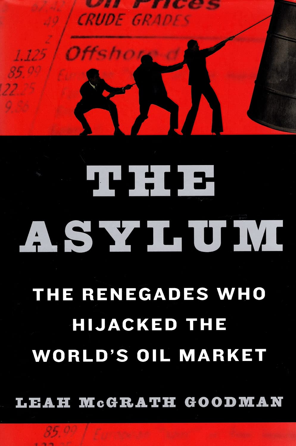 The Asylum: The Renegades Who Hijacked the World's Oil Market,Used