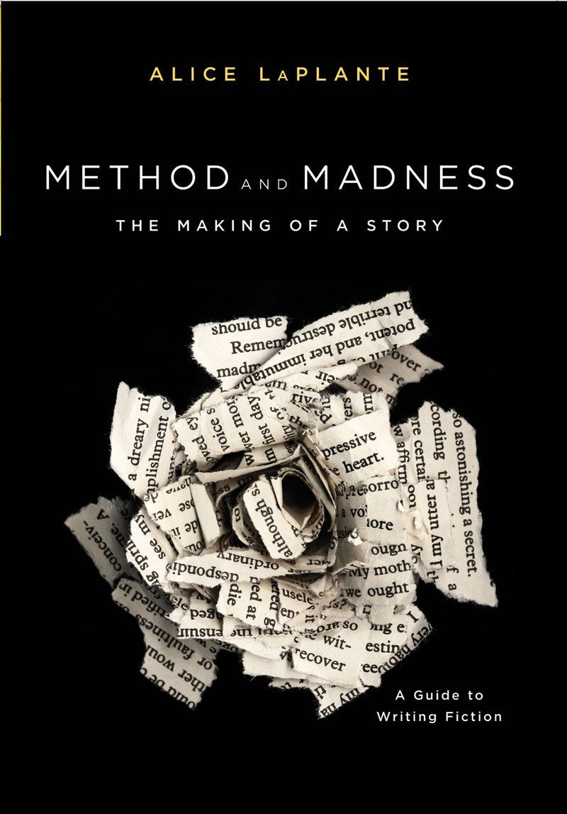 Method and Madness: The Making of a Story: A Guide to Writing Fiction,New