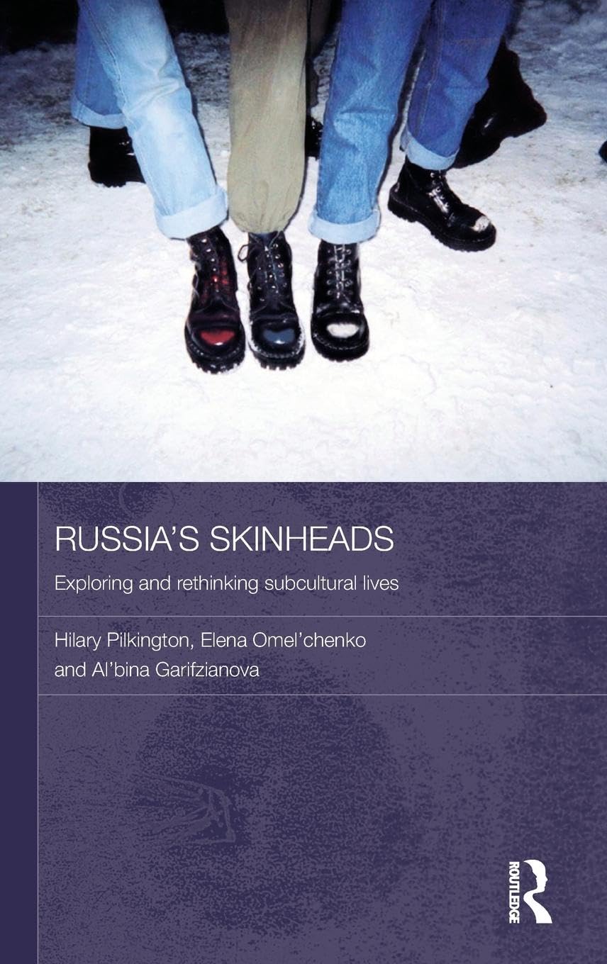 Russia's Skinheads: Exploring and Rethinking Subcultural Lives (Routledge Contemporary Russia and Eastern Europe Series),Used