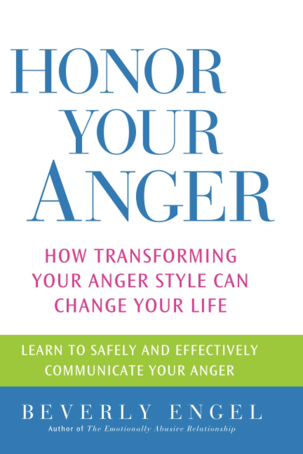 Honor Your Anger: How Transforming Your Anger Style Can Change Your Life,Used