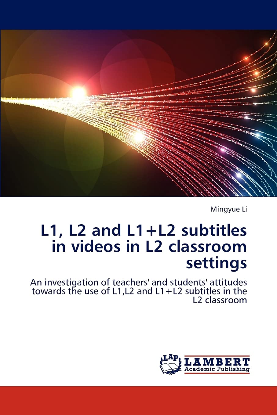 L1, L2 and L1+L2 subtitles in videos in L2 classroom settings: An investigation of teachers' and students' attitudes towards the,Used