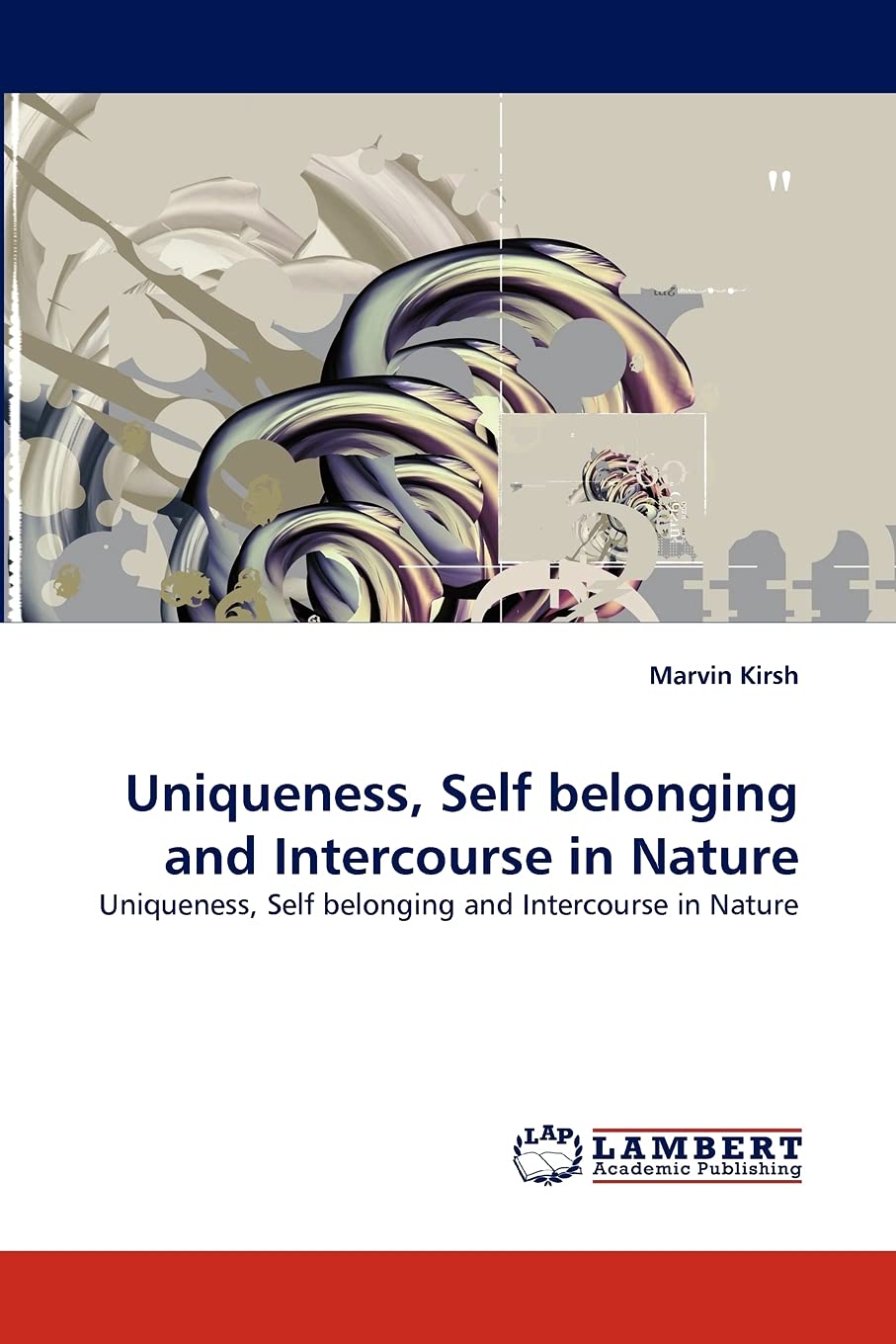 Uniqueness, Self belonging and Intercourse in Nature: Uniqueness, Self belonging and Intercourse in Nature,Used