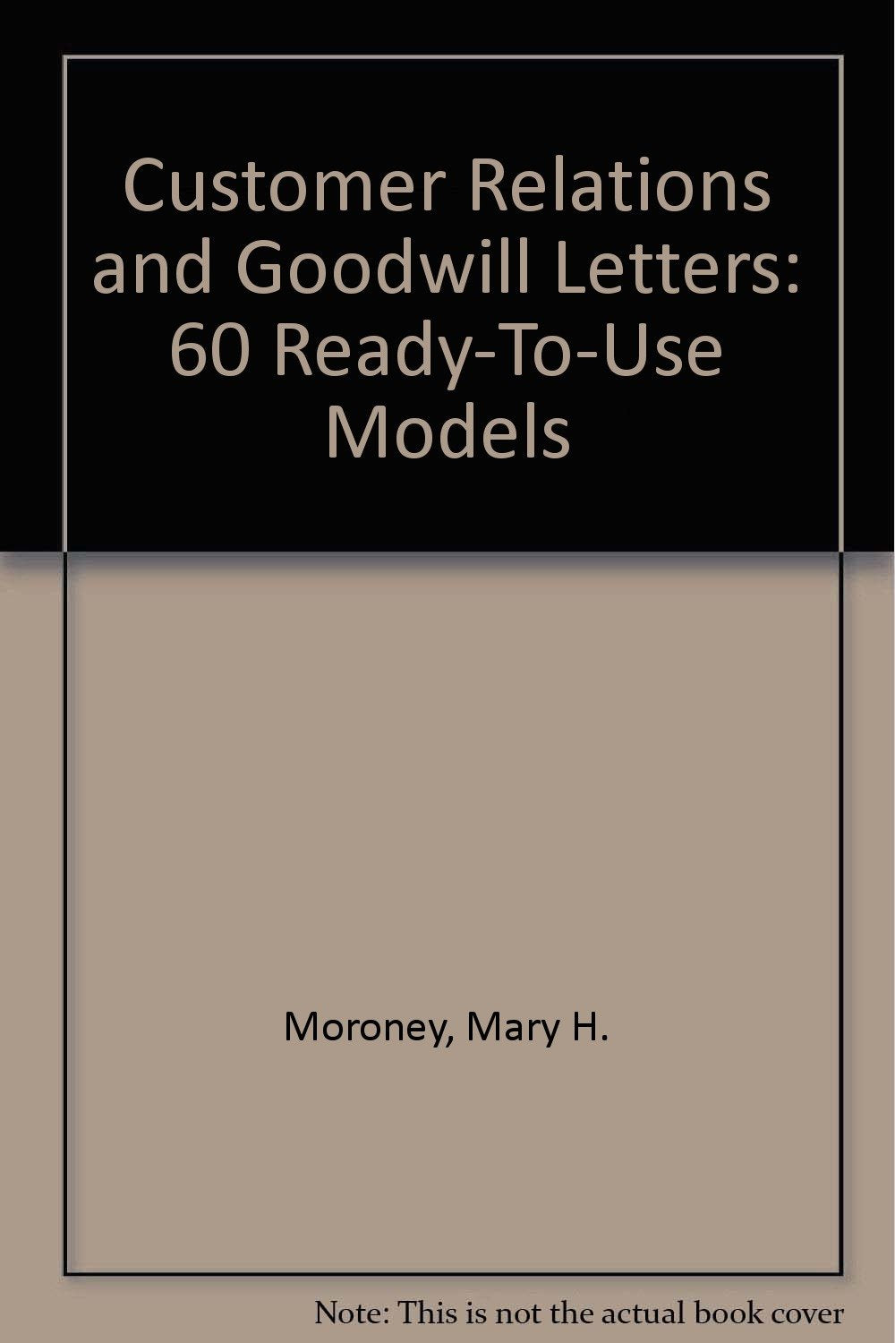 Customer Relations and Goodwill Letters: 60 ReadyToUse Models,Used