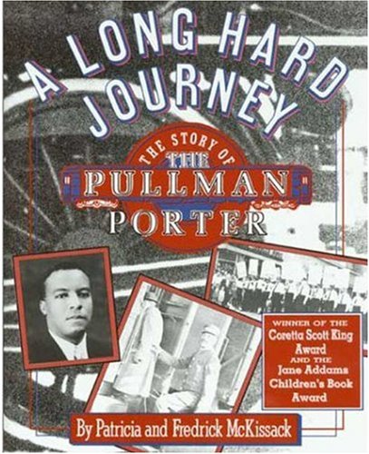 A Long Hard Journey: The Story Of The Pullman Porter,Used