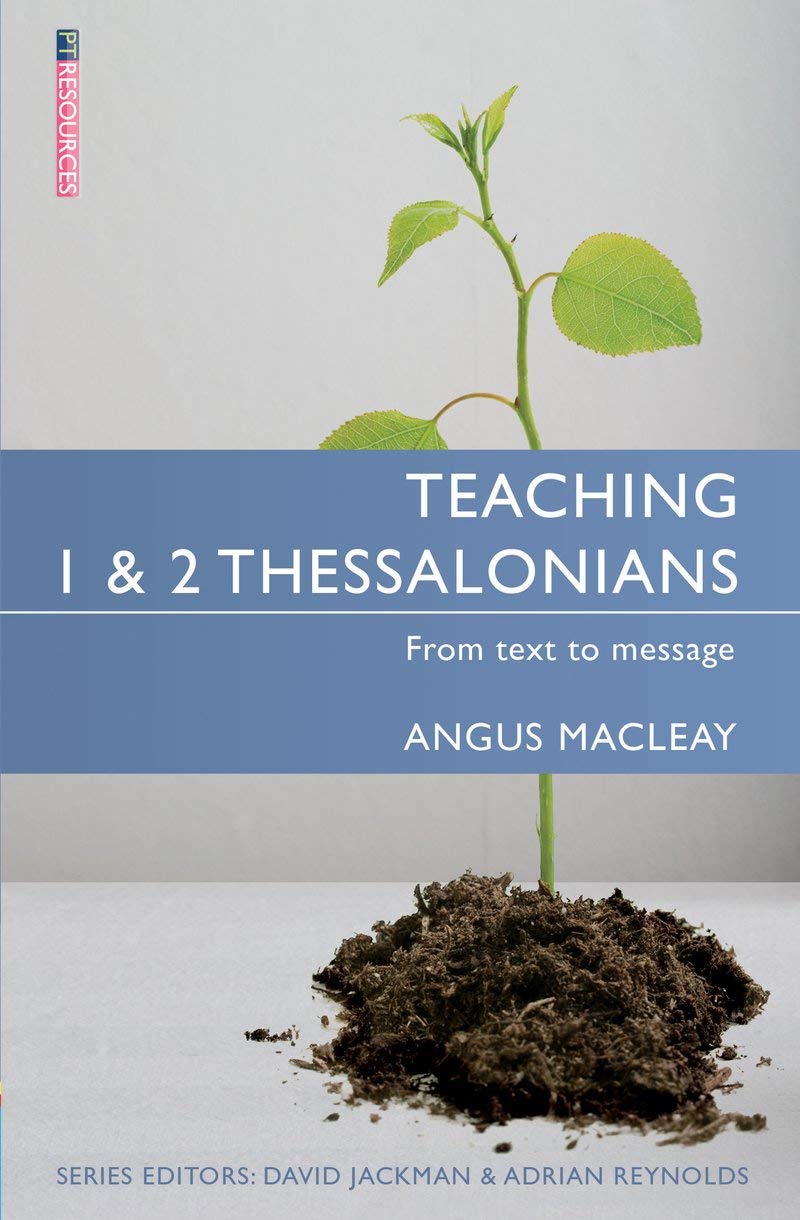 Teaching 1 & 2 Thessalonians: From Text to Message (Proclamation Trust),Used