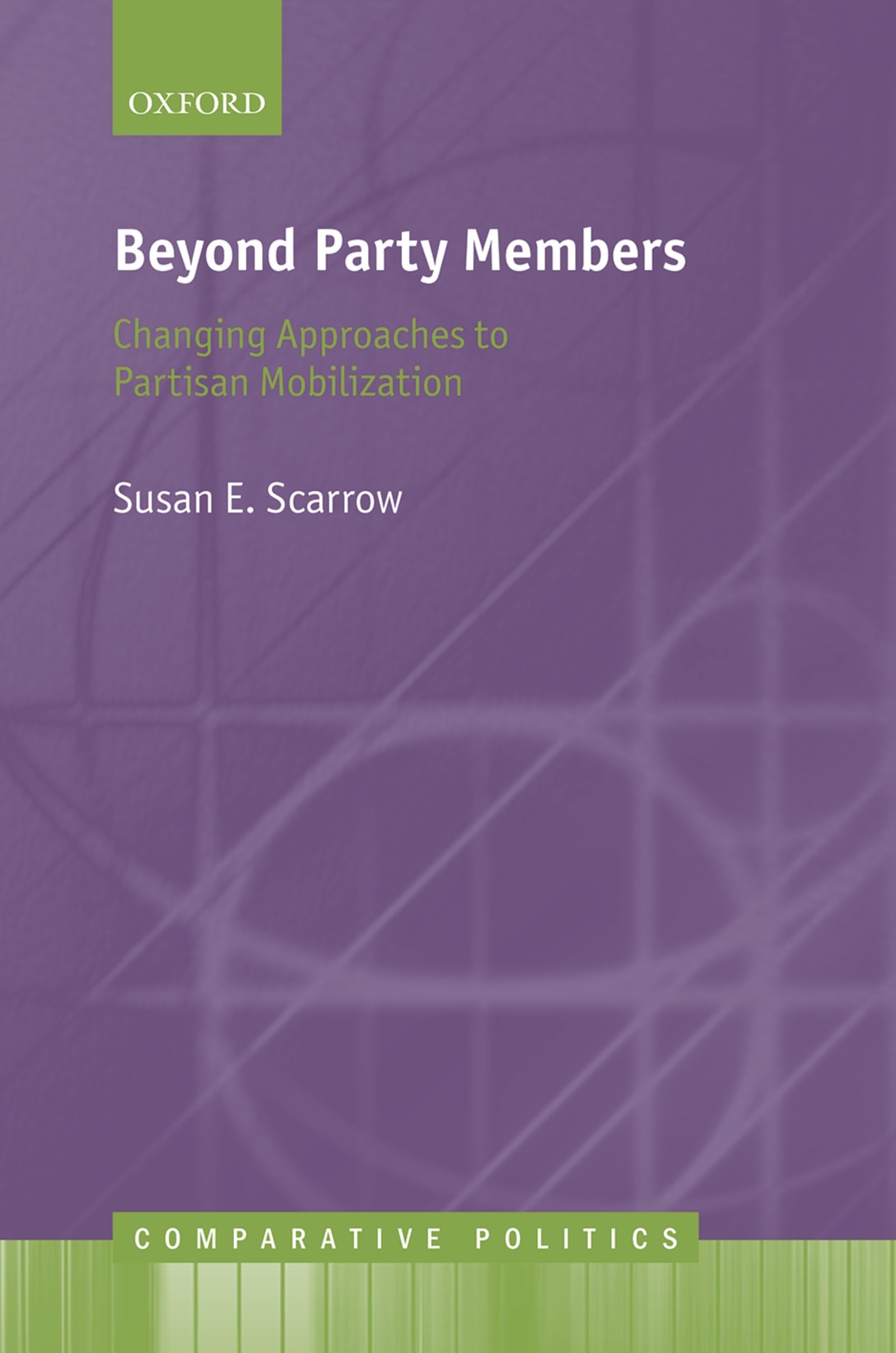 Beyond Party Members: Changing Approaches to Partisan Mobilization (Comparative Politics),Used