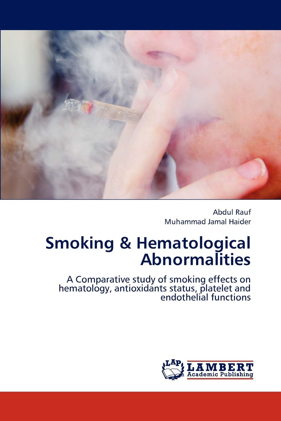 Smoking & Hematological Abnormalities: A Comparative study of smoking effects on hematology, antioxidants status, platelet and e,Used