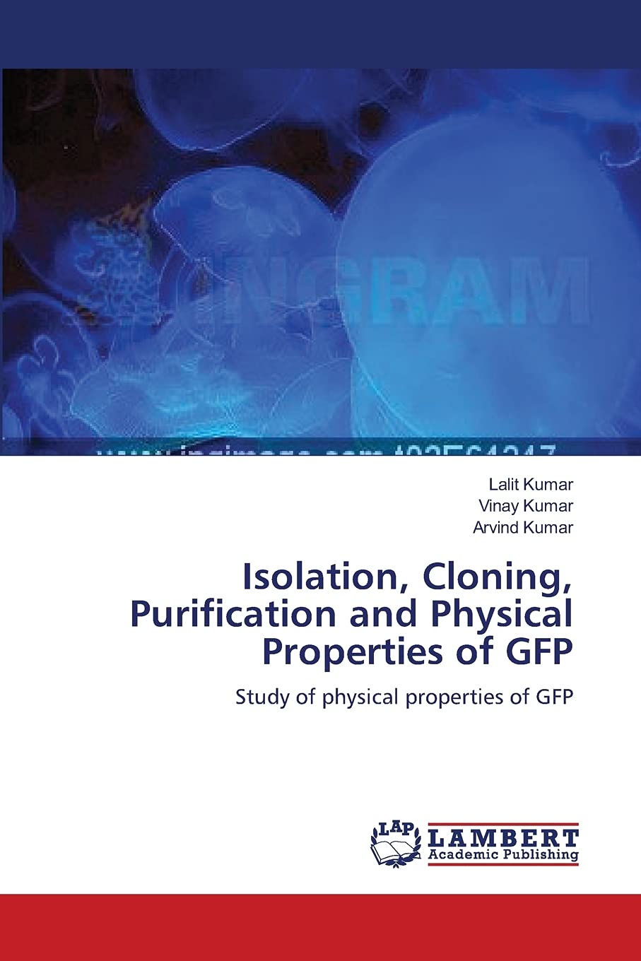 Isolation, Cloning, Purification and Physical Properties of GFP: Study of physical properties of GFP,Used