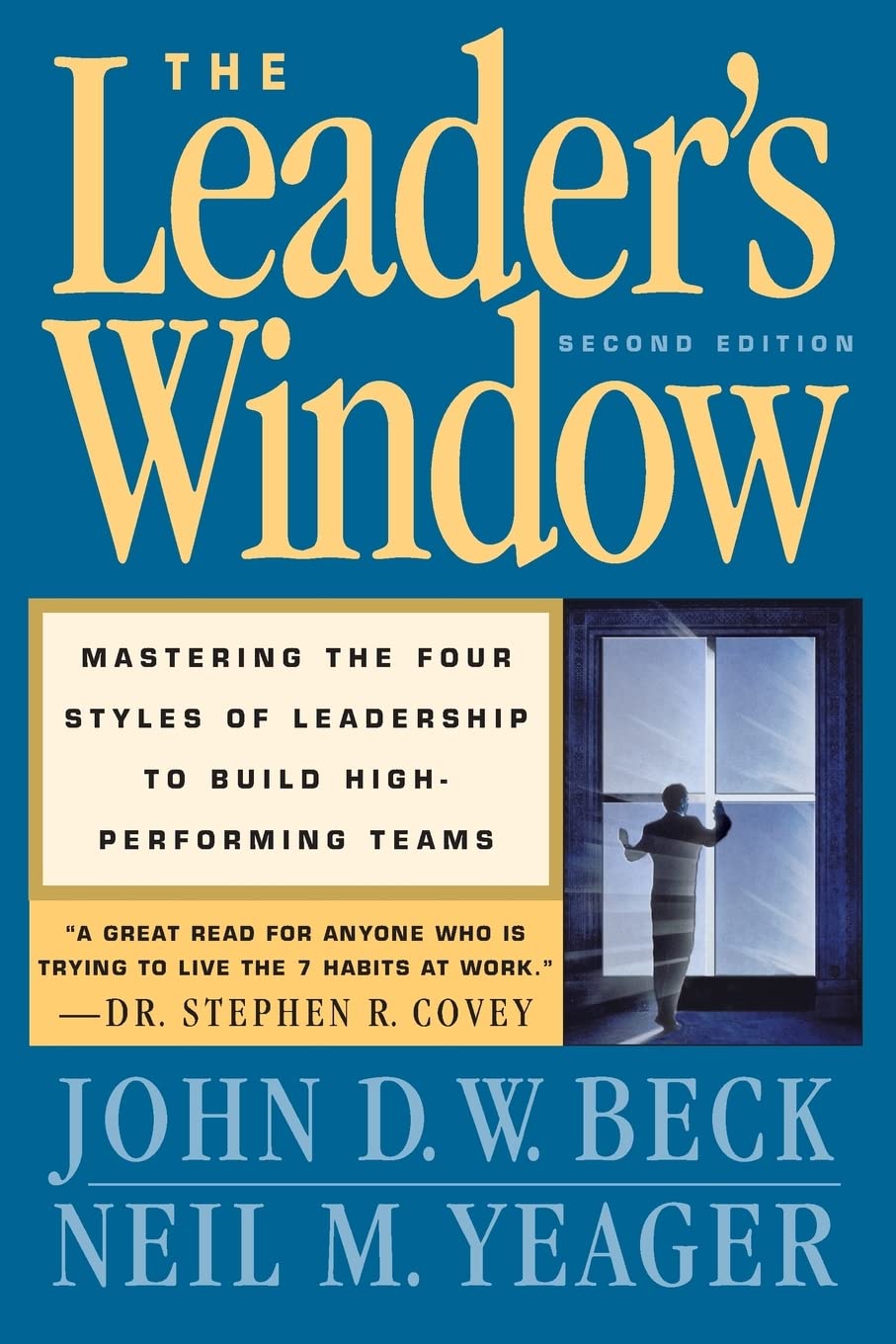 The Leader'S Window: Mastering The Four Styles Of Leadership To Build High Performing Teams