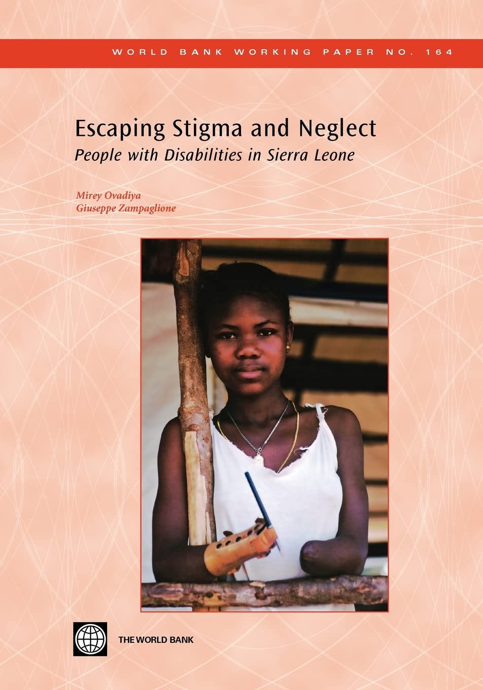 Escaping Stigma And Neglect: People With Disabilities In Sierra Leone (World Bank Working Papers),New