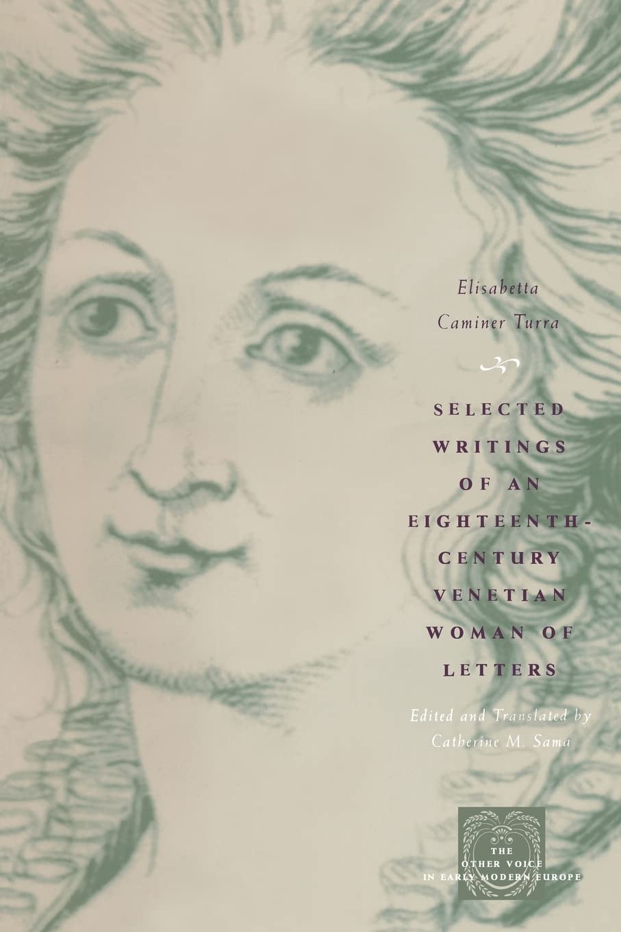 Selected Writings of an EighteenthCentury Venetian Woman of Letters (The Other Voice in Early Modern Europe),Used