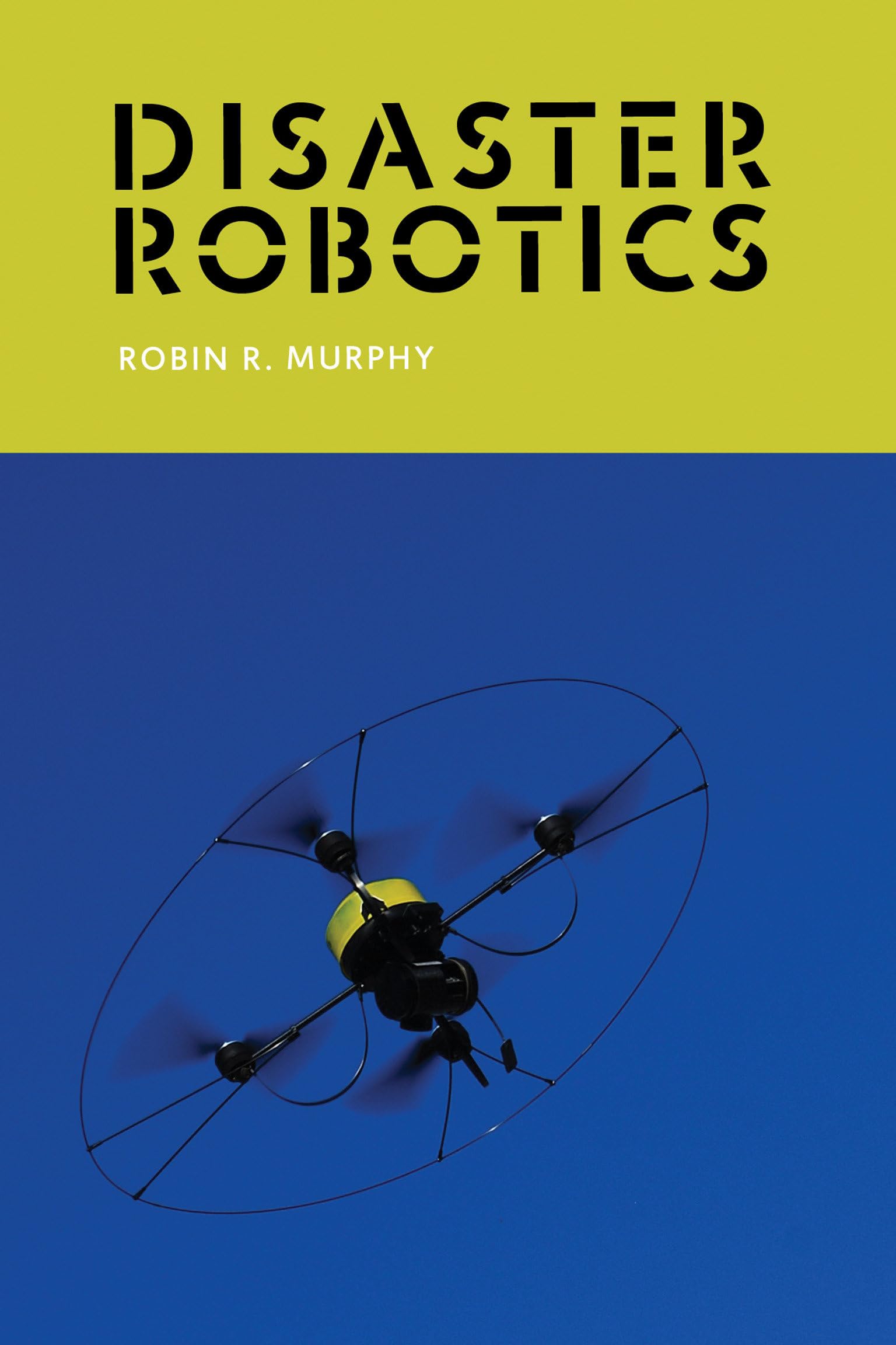Disaster Robotics (Intelligent Robotics and Autonomous Agents series),Used