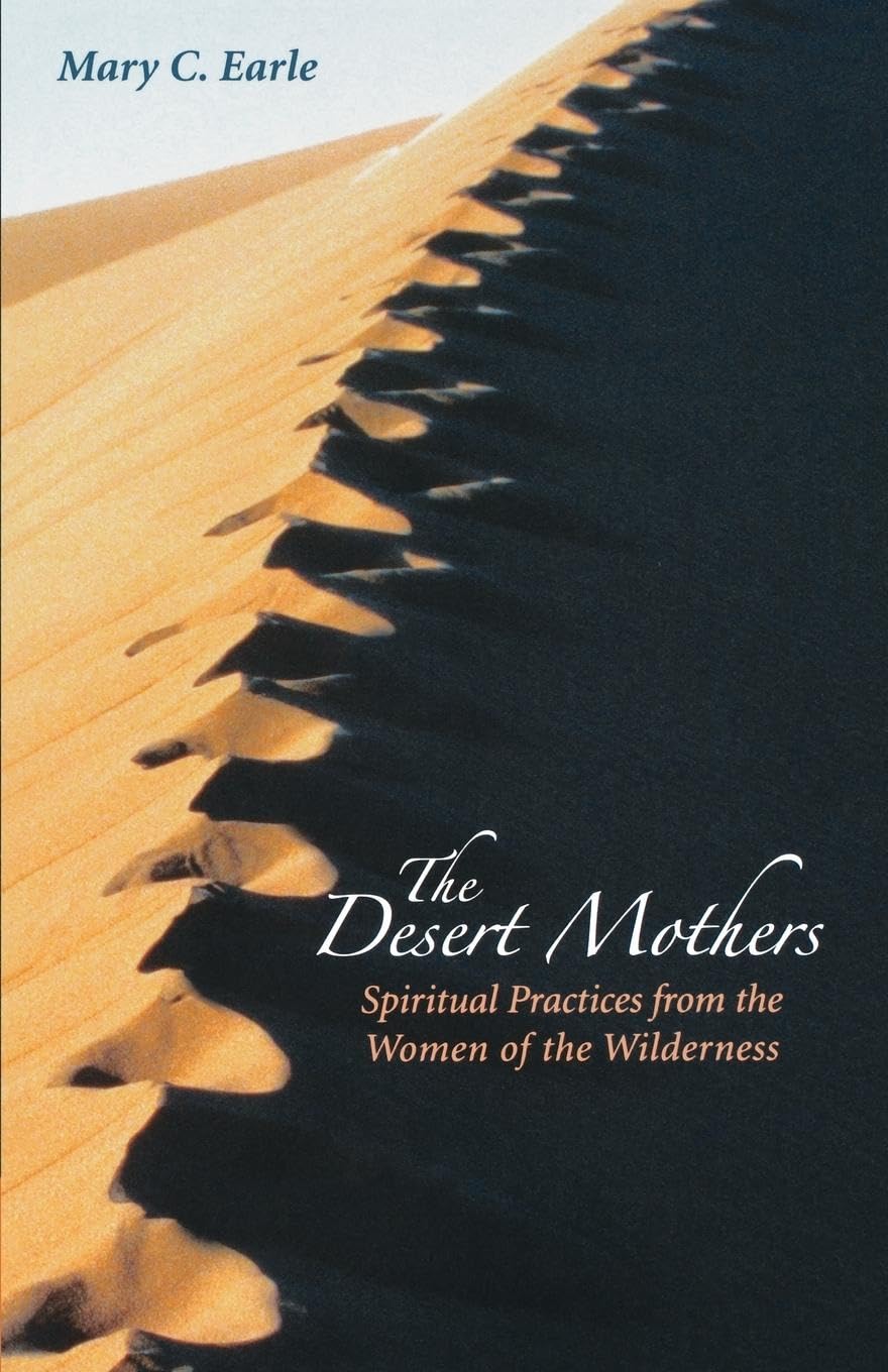 The Desert Mothers: Spiritual Practices From The Women Of The Wilderness,Used