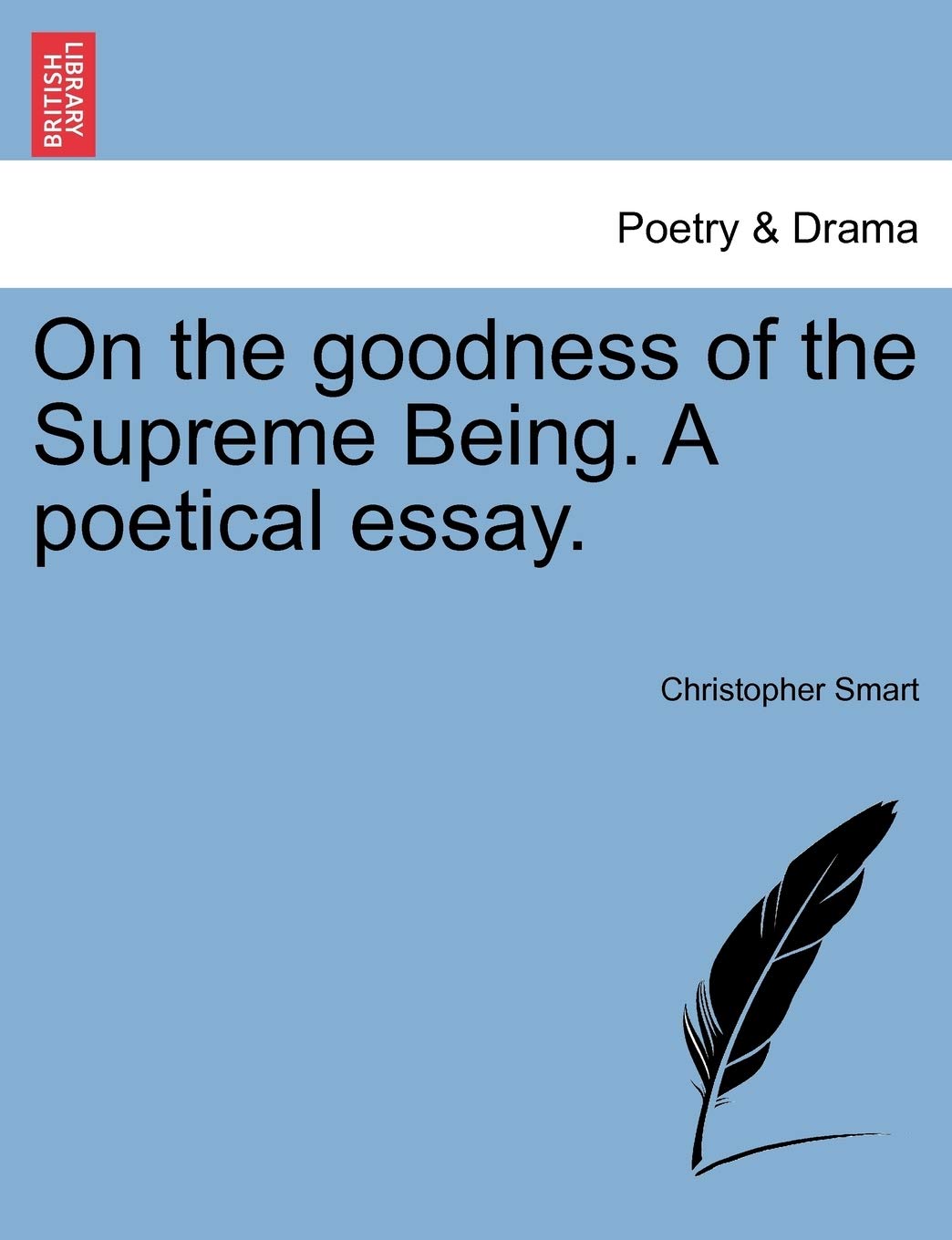 On the Goodness of the Supreme Being. a Poetical Essay.,Used