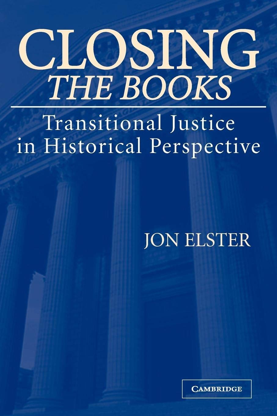 Closing the Books: Transitional Justice in Historical Perspective,Used