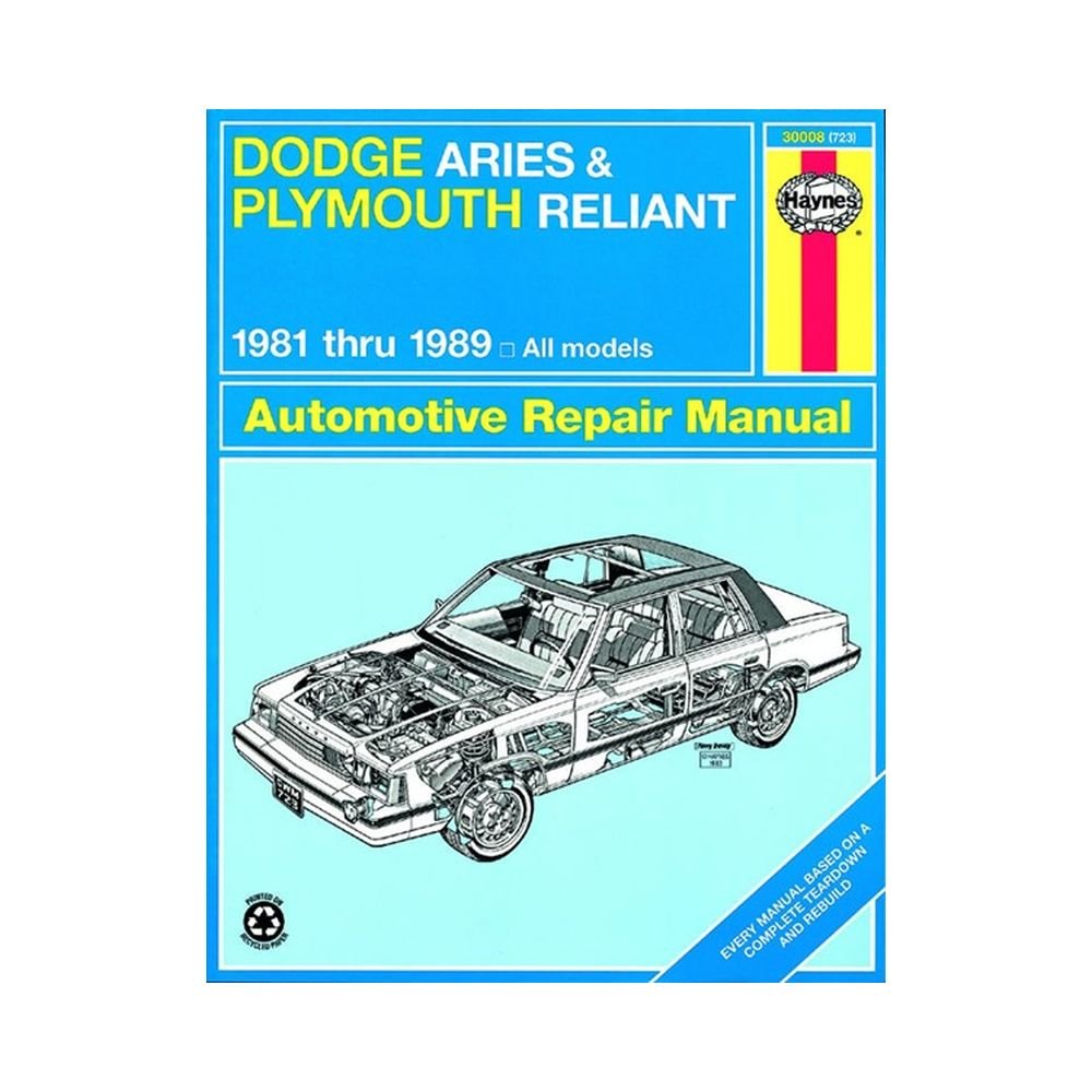 Dodge Aries and Plymouth Reliant, 19811989: Based on a complete teardown and rebuild (Haynes Repair Manual),Used