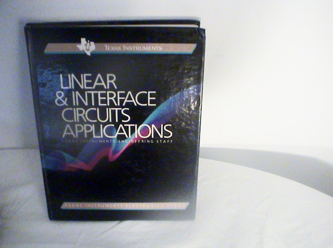 Linear and Interface Circuits Applications (Texas Instruments Electronics Series),Used