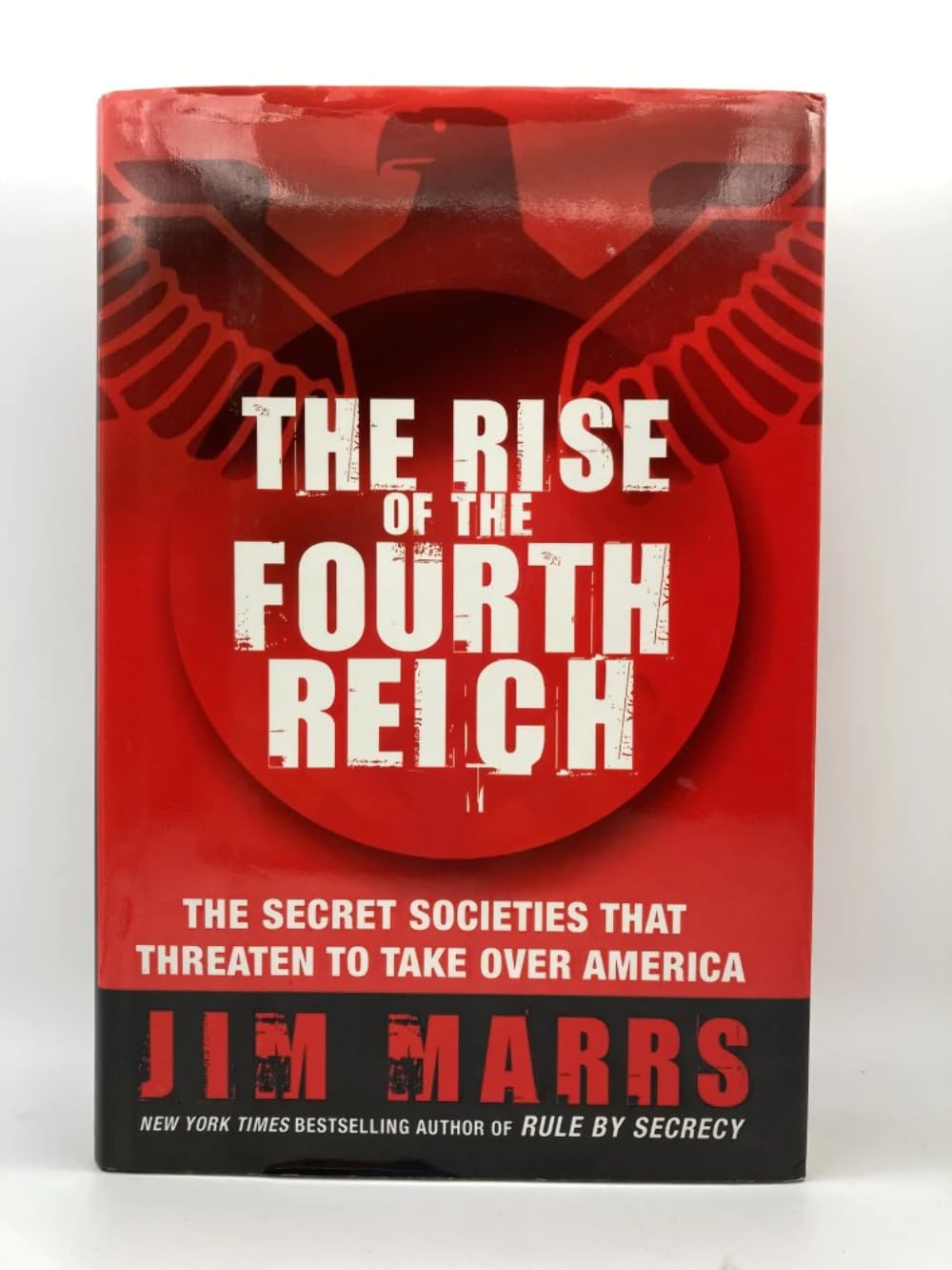 The Rise of the Fourth Reich: The Secret Societies That Threaten to Take Over America,Used