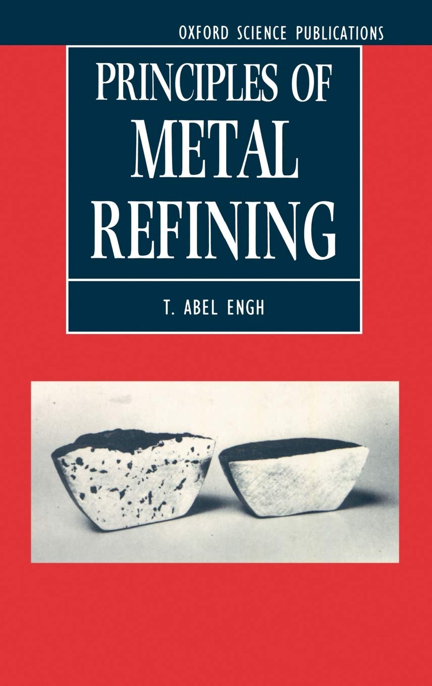 Principles Of Metal Refining (Oxford Science Publications),Used