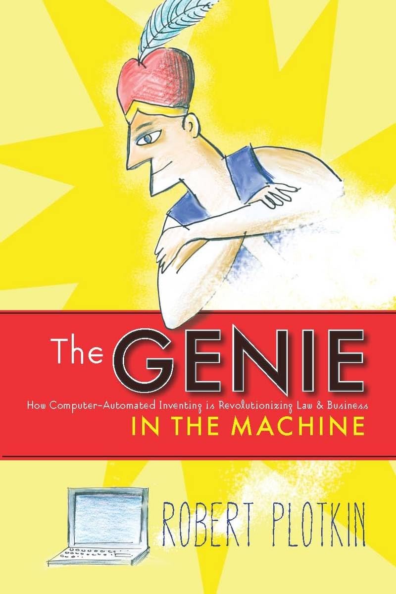 The Genie In The Machine: How Computerautomated Inventing Is Revolutionizing Law And Business (Stanford Law Books),Used