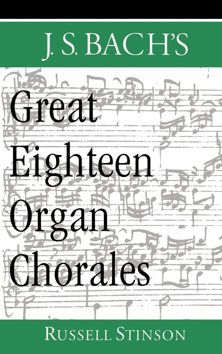 J.S. Bach's Great Eighteen Organ Chorales,New