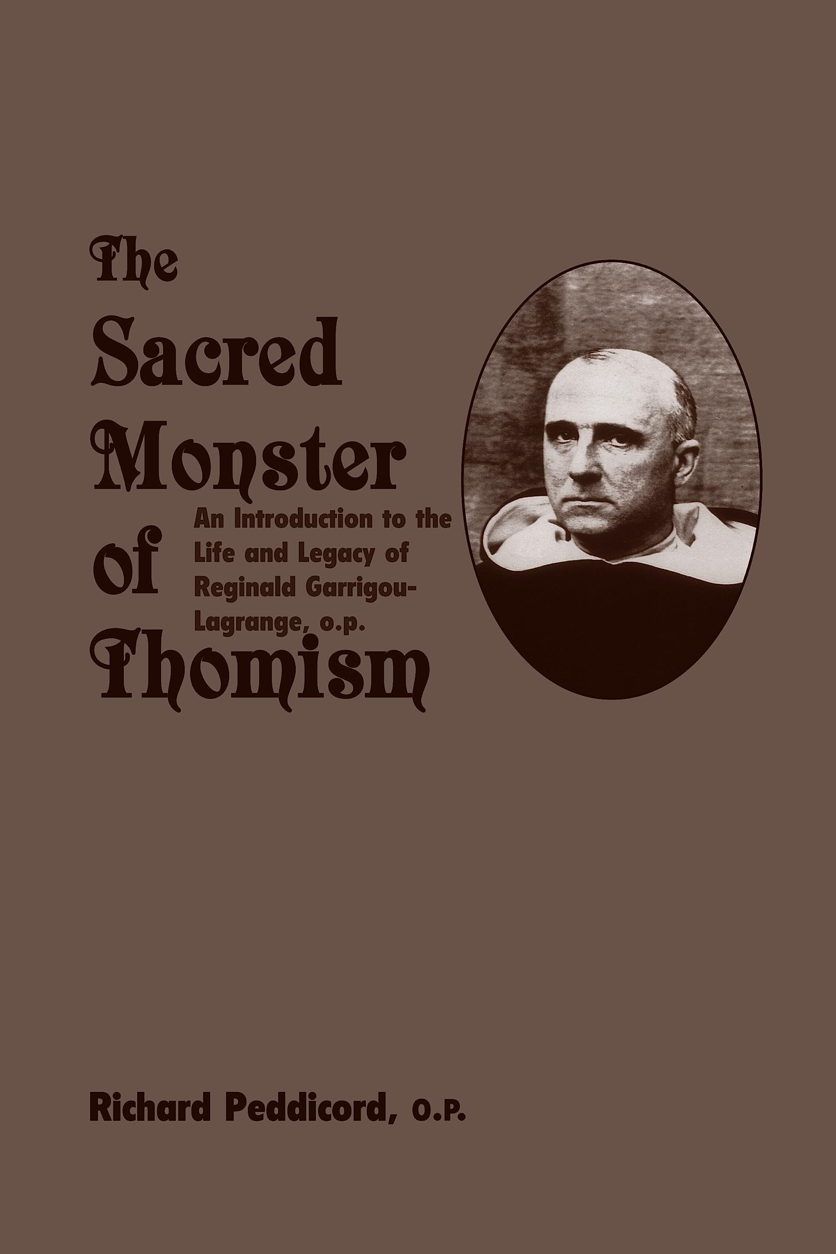 Sacred Monster Of Thomism: Life & Legacy Reginald GarrigouLagrange,Used