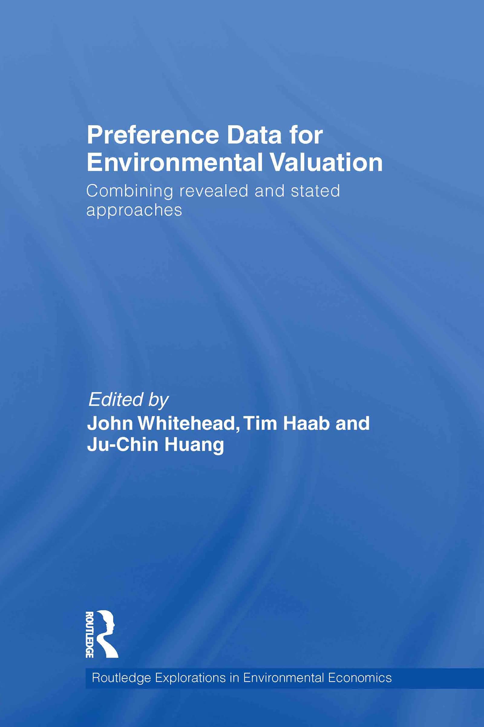Preference Data For Environmental Valuation: Combining Revealed And Stated Approaches (Routledge Explorations In Environmental E