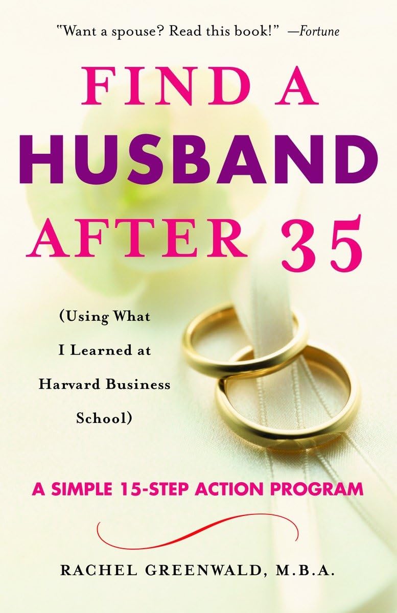 Find A Husband After 35: (Using What I Learned At Harvard Business School)
