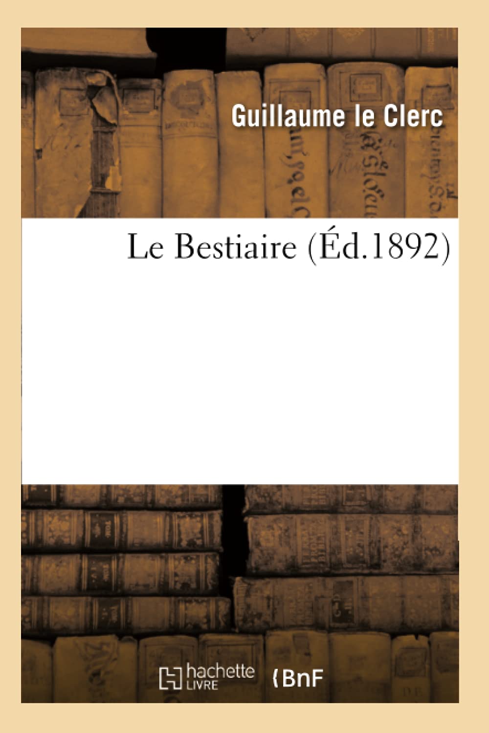 Le Bestiaire (D.1892) (Litterature) (French Edition),New