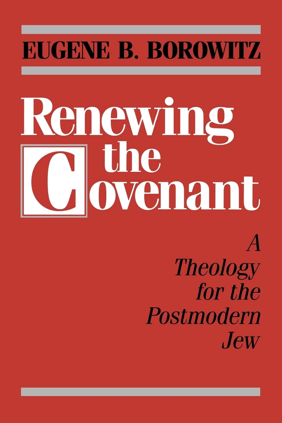 Renewing The Covenant: A Theology For The Postmodern Jew,New