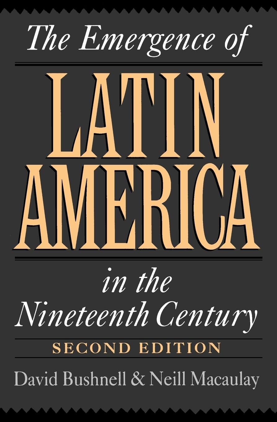 The Emergence of Latin America in the Nineteenth Century,New