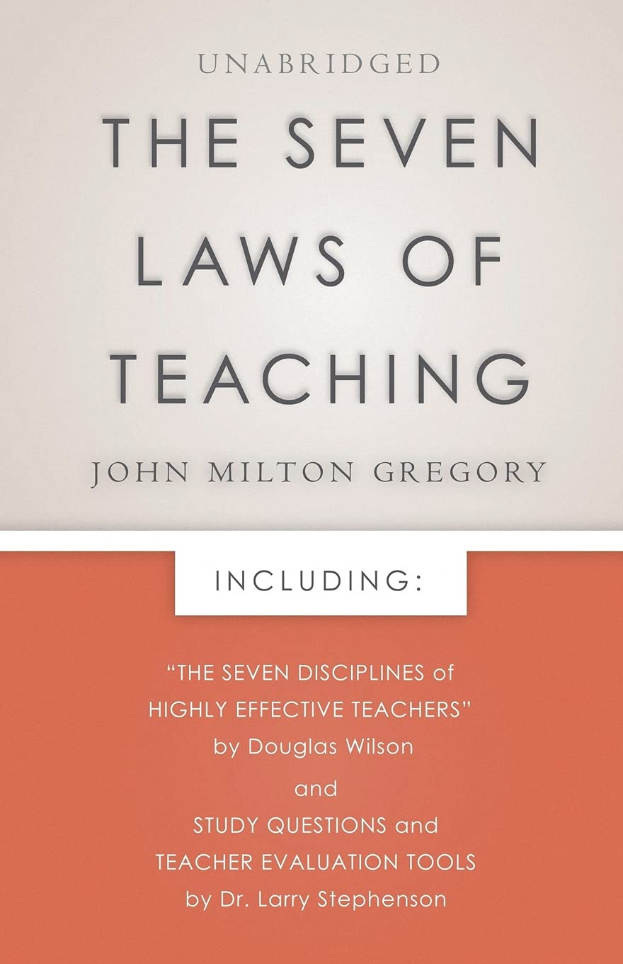 The Seven Laws of Teaching: Foreword by Douglas Wilson & Evaluation Tools by Dr. Larry Stephenson,Used