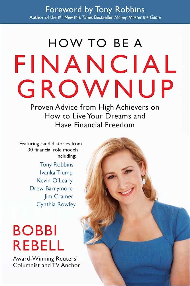 How to Be a Financial Grownup: Proven Advice from High Achievers on How to Live Your Dreams and Have Financial Freedom,Used