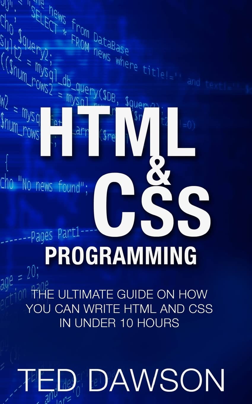Html & CSS Programming: The Ultimate guide on How you can write Html and CSS in Under 10 Hours,Used