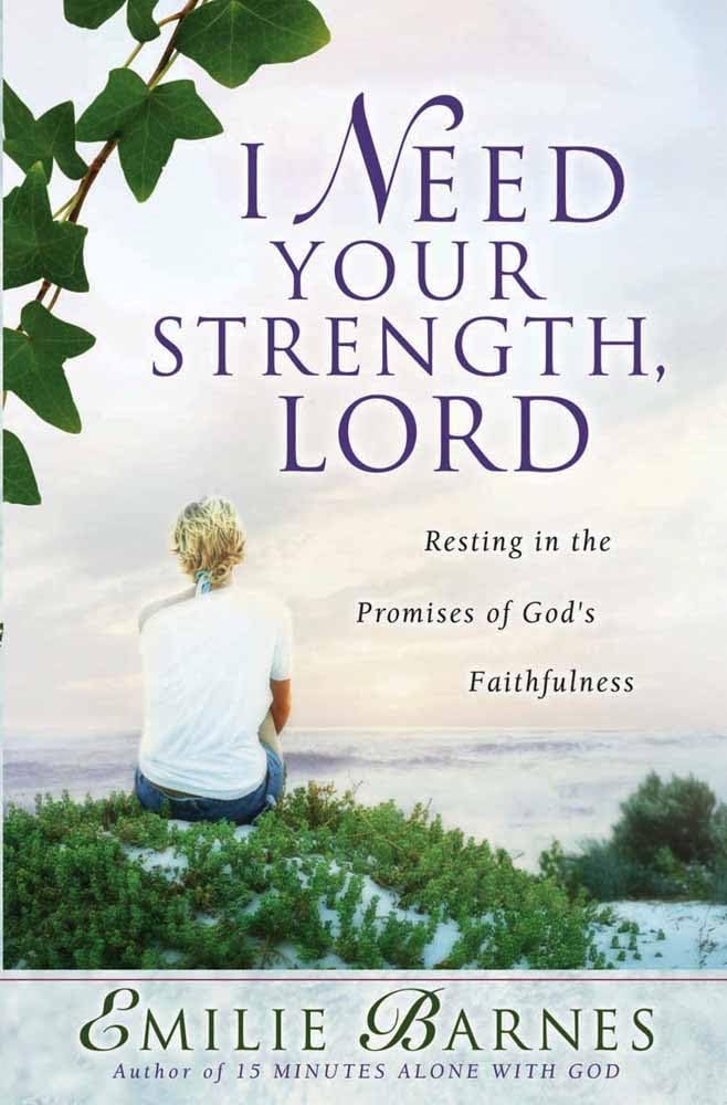 I Need Your Strength, Lord: Resting in the Promises of God's Faithfulness,Used
