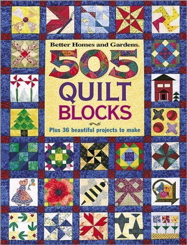505 Quilt Blocks: Plus 36 Beautiful Projects (Better Homes & Gardens),New