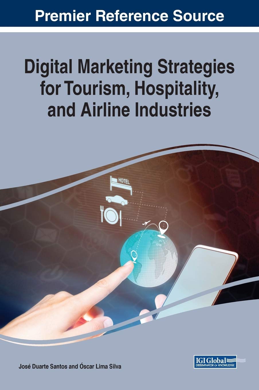 Digital Marketing Strategies for Tourism, Hospitality, and Airline Industries (Advances in Marketing, Customer Relationship Mana,Used