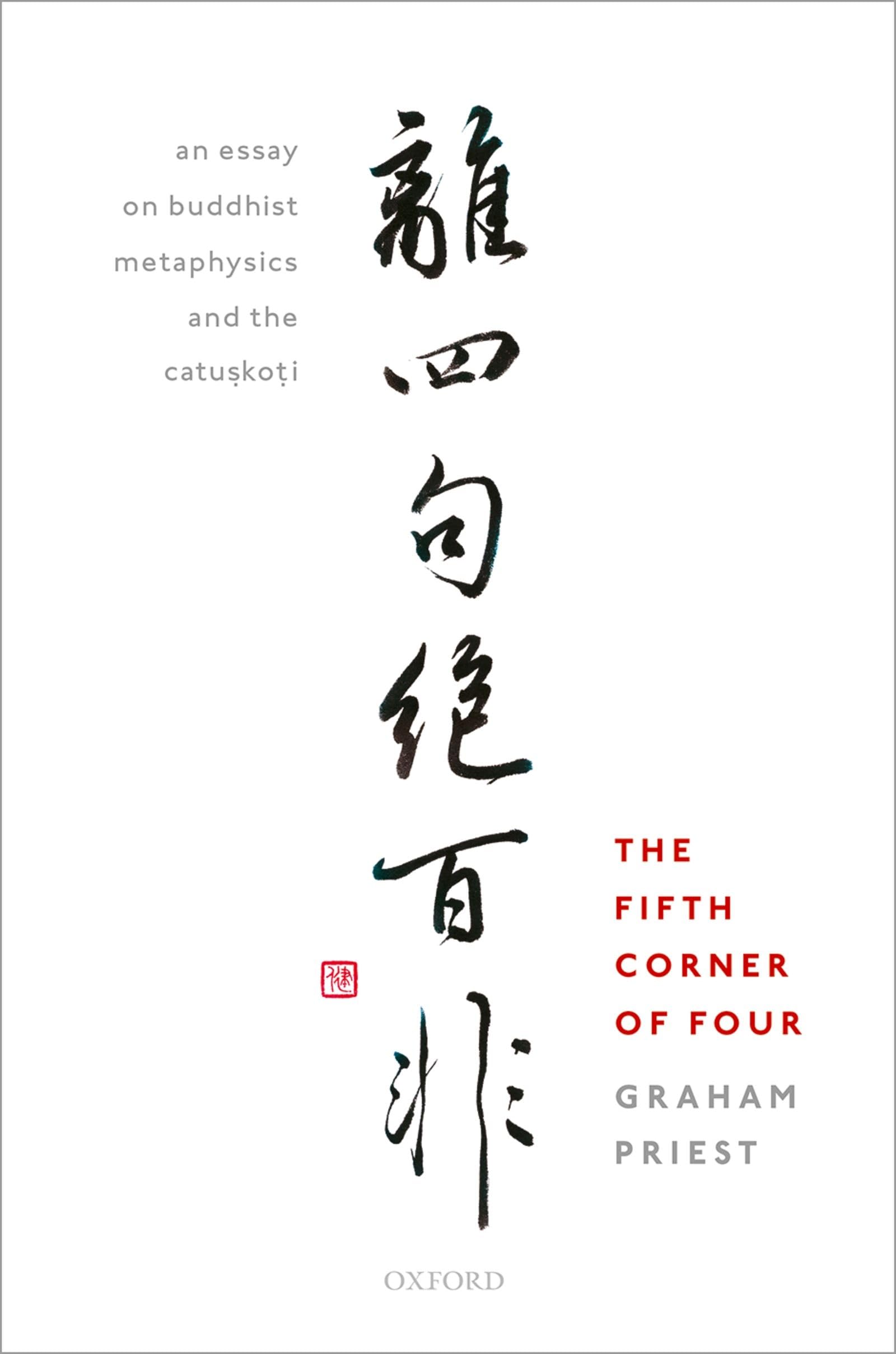 The Fifth Corner of Four: An Essay on Buddhist Metaphysics and the Catu?ko?i,Used