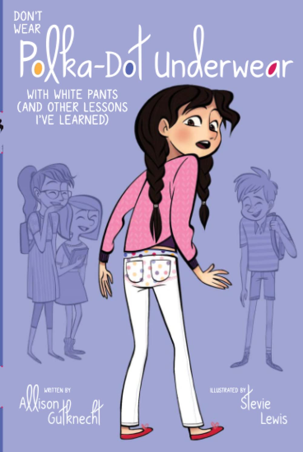 Don't Wear PolkaDot Underwear with White Pants: (And Other Lessons I've Learned),Used