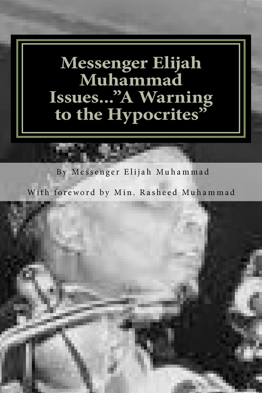 Messenger Elijah Muhammad Issues...'A Warning To The Hypocrites',Used